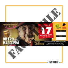 Carica l&#39;immagine nel visualizzatore di Gallery, Biglietti &quot;DIETRO a quella MASCHERA&quot; - [17 Maggio 2025 ore 21:00]
