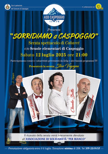 PROSSIMO EVENTO 12 LUGLIO 2025 - SORRIDIAMO A CASPOGGIO